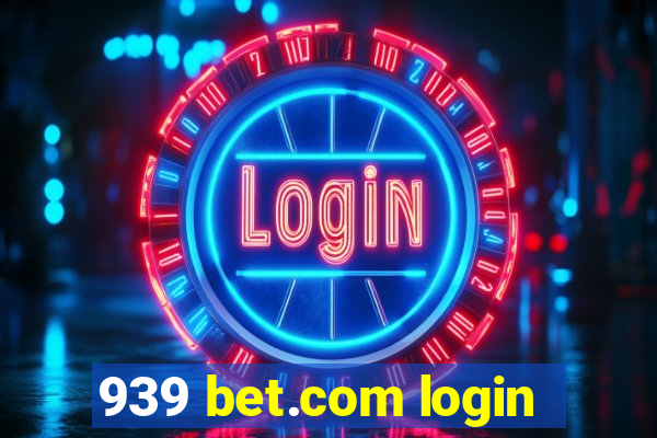 939 bet.com login